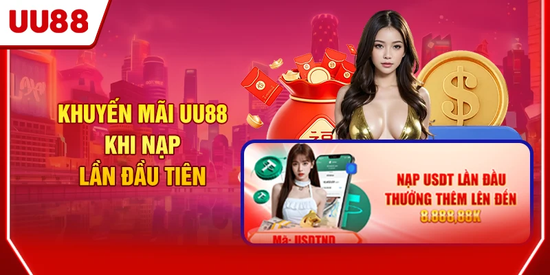 Khuyến mãi UU88 khi nạp lần đầu tiên