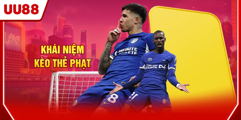 Kèo Thẻ Phạt – Tuyệt Tác Cá Cược Bóng Đá Gây Sốt Năm 2025 2 Khái niệm kèo thẻ phạt
