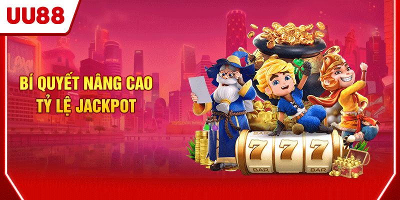 Nổ Hũ Thần Tài - Siêu Hot Với Cơ Hội Trúng Thưởng Khủng UU88 4 Bí quyết nâng cao tỷ lệ Jackpot