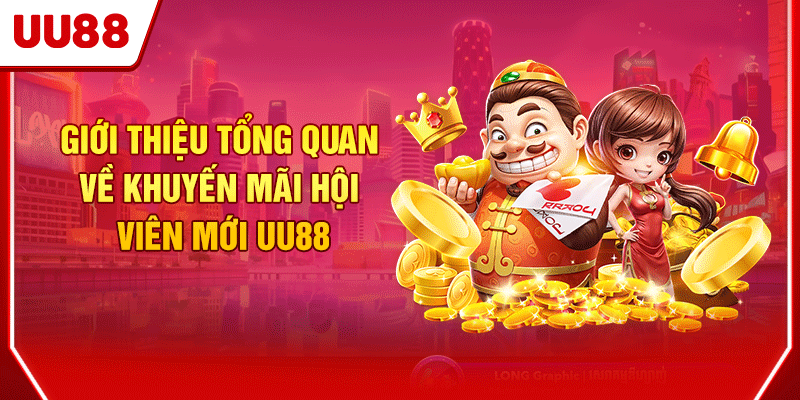 Khuyến Mãi Hội Viên Mới - Nhận Quà Khi Đăng Ký UU88 2 Giới thiệu tổng quan về khuyến mãi hội viên mới UU88